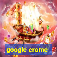 google crome